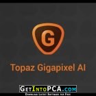 Topaz Gigapixel AI 4.4.4 Free Download