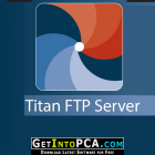 Titan FTP Server Enterprise 2019 Build 3569 Free Download